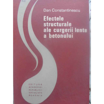 EFECTELE STRUCTURALE ALE CURGERII LENTE A BETONULUI