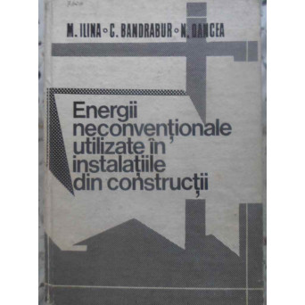 ENERGII NECONVENTIONALE UTILIZATE IN INSTALATIILE DIN CONSTRUCTII
