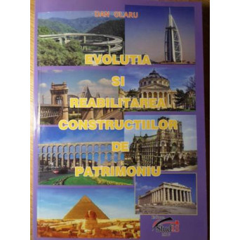 EVOLUTIA SI REABILITAREA CONSTRUCTIILOR DE PATRIMONIU
