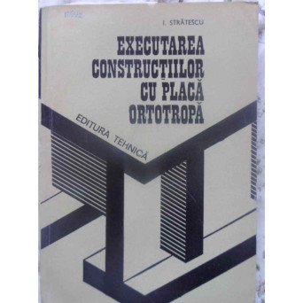 EXECUTAREA CONSTRUCTIILOR CU PLACA ORTOTROPA