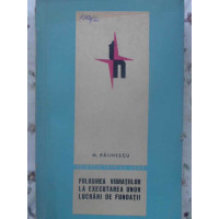 FOLOSIREA VIBRATIILOR LA EXECUTAREA UNOR LUCRARI DE FUNDATII FOLOSIREA VIBRATIILOR LA EXECUTAREA UNOR LUCRARI DE FUNDATII