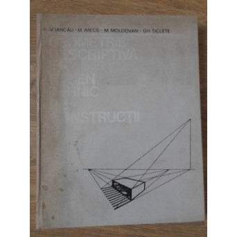 GEOMETRIE DESCRIPTIVA SI DESEN TEHNIC DE CONSTRUCTII