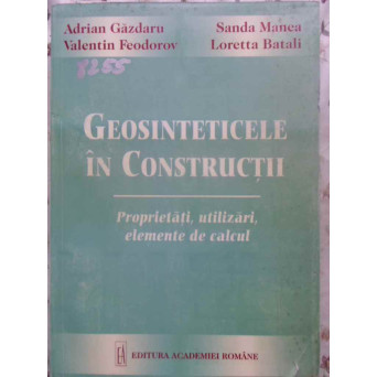 GEOSINTETICELE IN CONSTRUCTII PROPRIETATI, UTILIZARI, ELEMENTE DE CALCUL