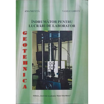 GEOTEHNICA. INDRUMATOR PENTRU LUCRARI DE LABORATOR