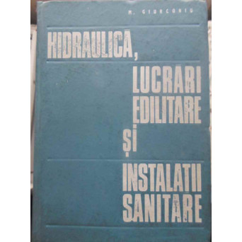 HIDRAULICA, LUCRARI EDILITARE SI INSTALATII SANITARE