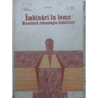IMBINARI IN LEMN. STRUCTURA, TEHNOLOGIE, FIABILITATE