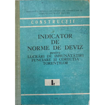INDICATOR DE NORME DE DEVIZ PENTRU LUCRARI DE IMBUNATATIRI FUNANCIARE SI CORECTIA TORENTILOR