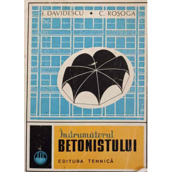 INDRUMATORUL BETONISTULUI 