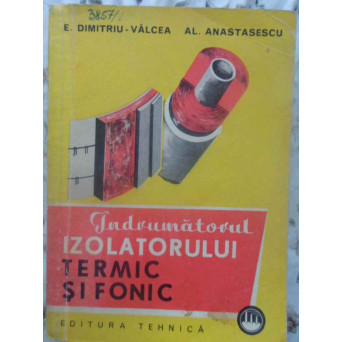 INDRUMATORUL IZOLATORULUI TERMIC SI FONIC