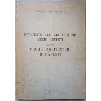 INFLUENTE ALE ARHITECTURII VECHI RUSESTI ASUPRA VECHII ARHITECTURI ROMANESTI