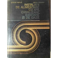 INSTALATII DE ALIMENTARE CU APA, CANALIZARE, SANITARE SI DE GAZE INSTALATII DE ALIMENTARE CU APA, CANALIZARE, SANITARE SI DE GAZE