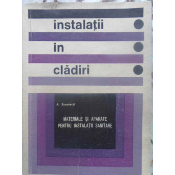 INSTALATII IN CLADIRI. MATERIALE SI APARATE PENTRU INSTALATII SANITARE