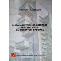 INSTALATII TEHNICO-SANITARE PENTRU CLADIRI CU FUNCTIUNI SPECIALE INSTALATII TEHNICO-SANITARE PENTRU CLADIRI CU FUNCTIUNI SPECIALE