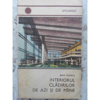 INTERIORUL CLADIRILOR DE AZI SI DE MAINE