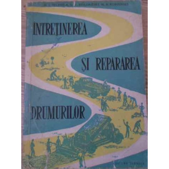 INTRETINEREA SI REPARAREA DRUMURILOR