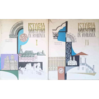 ISTORIA ARHITECTURII IN ROMANIA VOL.1-2