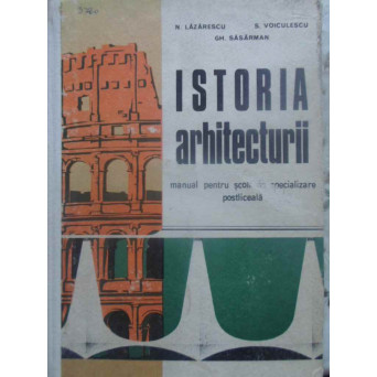 ISTORIA ARHITECTURII. MANUAL PENTRU SCOLI DE SPECIALIZARE