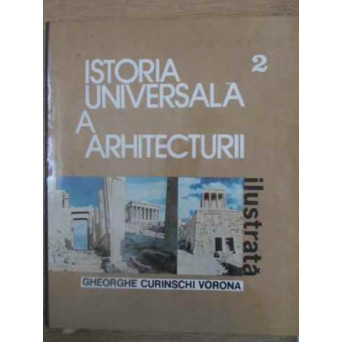ISTORIA UNIVERSALA A ARHITECTURII ILUSTRATA VOL.2