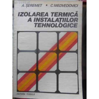 IZOLAREA TERMICA A INSTALATIILOR TEHNOLOGICE