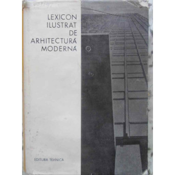 LEXICON ILUSTRAT DE ARHITECTURA MODERNA