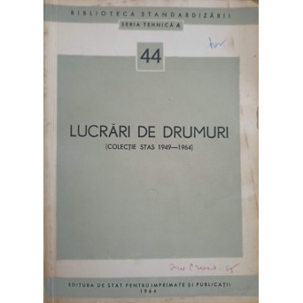 LUCRARI DE DRUMURI. COLECTIE STAS 1949-1964