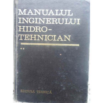 MANUALUL INGINERULUI HIDROTEHNICIAN VOL.2
