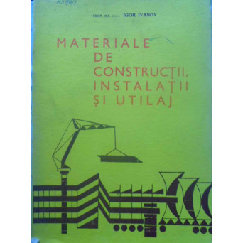 MATERIALE DE CONSTRUCTII, INSTALATII SI UTILAJ