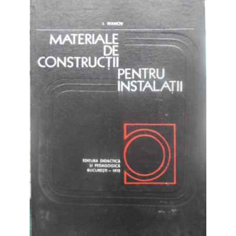 MATERIALE DE CONSTRUCTII PENTRU INSTALATII