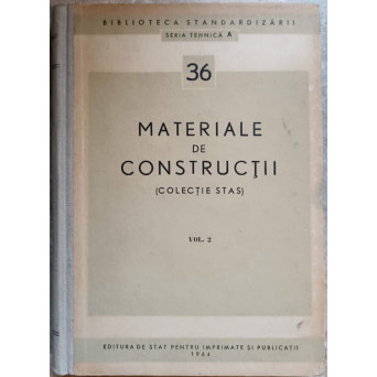 MATERIALE DE CONSTRUCTII VOL.2 (COLECTIE STAS)