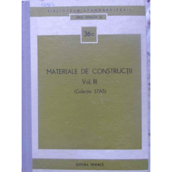 MATERIALE DE CONSTRUCTII VOL.3 (COLECTIE STAS)