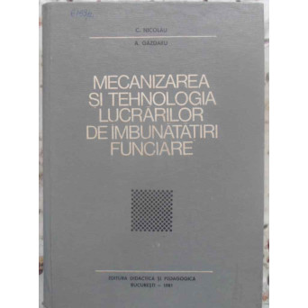 MECANIZAREA SI TEHNOLOGIA LUCRARILOR DE IMBUNATATIRI FUNCIARE