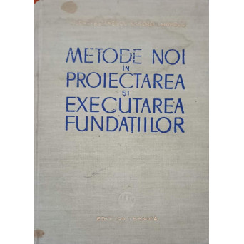 METODE NOI IN PROIECTAREA SI EXECUTAREA FUNDATIILOR