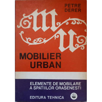 MOBILIER URBAN. ELEMENTE DE MOBILARE A SPATIILOR ORASENESTI