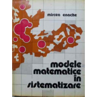 MODELE MATEMATICE IN SISTEMATIZARE MODELE MATEMATICE IN SISTEMATIZARE
