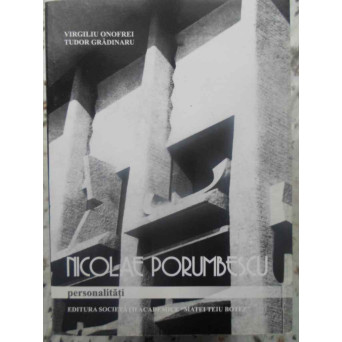 NICOLAE PORUMBESCU O VIATA IN ARHITECTURA