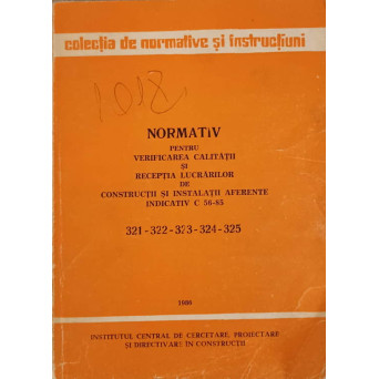 NORMATIV PENTRU VERIFICAREA CALITATII SI RECEPTIA LUCRARILOR DE CONSTRUCTII SI INSTALATII AFERENTE INDICATIV C 56-85