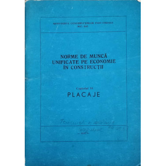 NORME DE MUNCA UNIFICATE PE ECONOMIE IN CONSTRUCTII. CAPITOLUL 16 PLACAJE