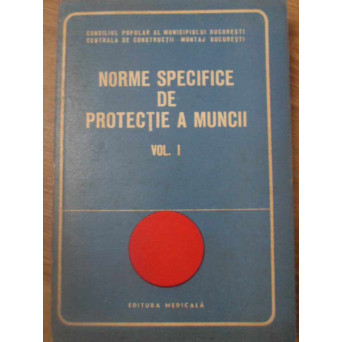NORME SPECIFICE DE PROTECTIE A MUNCII VOL.1 SANTIERE DE CONSTRUCTII