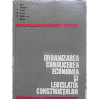 ORGANIZAREA, CONDUCEREA, ECONOMIA SI LEGISLATIA CONSTRUCTIILOR