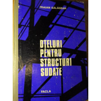 OTELURI PENTRU STRUCTURI SUDATE