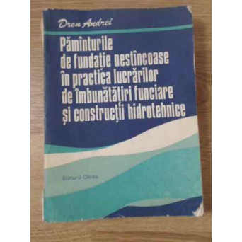 PAMANTURILE DE FUNDATIE NESTANCOASE IN PRACTICA LUCRARILOR DE IMBUNATATIRI FUNCIARE SI CONSTRUCTII H