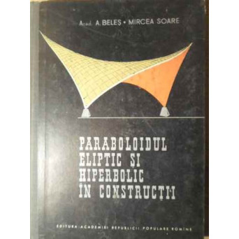 PARABOLOIDUL ELIPTIC SI HIPERBOLIC IN CONSTRUCTII
