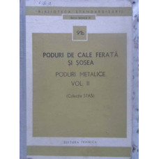 PODURI DE CALE FERATA SI SOSEA PODURI METALICE VOL.2 (COLECTIE STAS)