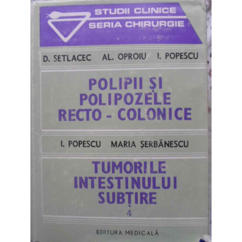 POLIPII SI POLIPOZELE RECTO-COLONICE. TUMORILE INTESTINULUI SUBTIRE