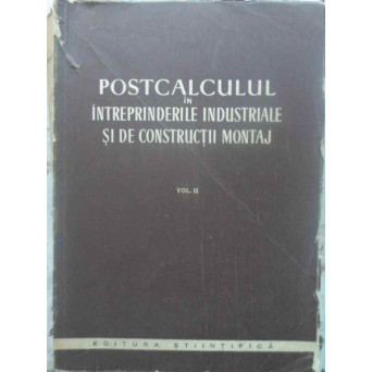 POSTCALCULUL IN INTREPRINDERILE INDUSTRIALE SI DE CONSTRUCTII MONTAJ VOL.2