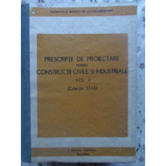 PRESCRIPTII DE PROIECTARE PENTRU CONSTRUCTII CIVILE SI INDUSTRIALE VOL.2