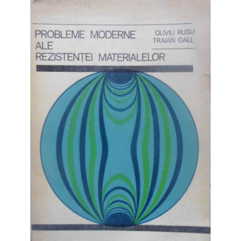 PROBLEME MODERNE ALE REZISTENTEI MATERIALELOR