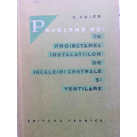 PROBLEME NOI IN PROIECTAREA INSTALATIILOR DE INCALZIRI CENTRALE SI VENTILARE PROBLEME NOI IN PROIECTAREA INSTALATIILOR DE INCALZIRI CENTRALE SI VENTILARE