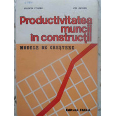 PRODUCTIVITATEA MUNCII IN CONSTRUCTII. MODELE DE CRESTERE