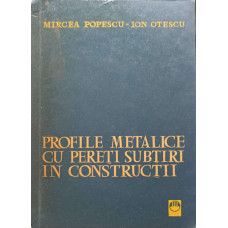 PROFILE METALICE CU PERETI SUBTIRI IN CONSTRUCTII